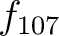 $f_{107}$