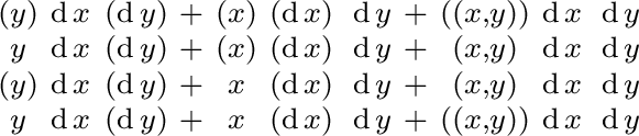 $\begin{smallmatrix} (y) & \operatorname{d}x\ (\operatorname{d}y) & + & (x) & (\... ...d}y & + & ((x, y)) & \operatorname{d}x\ \operatorname{d}y \ \end{smallmatrix}$