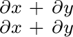 $\begin{smallmatrix} \partial x & + & \partial y \ \partial x & + & \partial y \ \end{smallmatrix}$