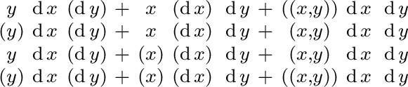 $\begin{smallmatrix} y & \operatorname{d}x\ (\operatorname{d}y) & + & x & (\oper... ...d}y & + & ((x, y)) & \operatorname{d}x\ \operatorname{d}y \ \end{smallmatrix}$