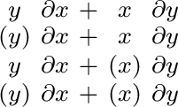 $\begin{smallmatrix} y & \partial x & + & x & \partial y \ (y) & \partial x & ... ... & \partial y \ (y) & \partial x & + & (x) & \partial y \ \end{smallmatrix}$