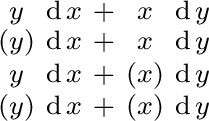 $\begin{smallmatrix} y & \operatorname{d}x & + & x & \operatorname{d}y \ (y) &... ...\ (y) & \operatorname{d}x & + & (x) & \operatorname{d}y \ \end{smallmatrix}$