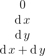 $\begin{matrix} 0 \ \operatorname{d}x \ \operatorname{d}y \ \operatorname{d}x + \operatorname{d}y \ \end{matrix}$