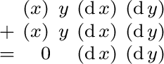 $\begin{smallmatrix} & (x)\ y & (\operatorname{d}x) & (\operatorname{d}y) \ + ... ...}y) \ = & 0 & (\operatorname{d}x) & (\operatorname{d}y) \ \end{smallmatrix}$