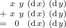 $\begin{smallmatrix} & x\ y & (\operatorname{d}x) & (\operatorname{d}y) \ + & ... ...}y) \ = & 0 & (\operatorname{d}x) & (\operatorname{d}y) \ \end{smallmatrix}$