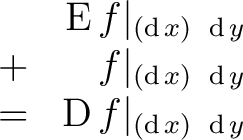 \begin{displaymath}\begin{array}{cr} & \operatorname{E}f\vert _{(\operatorname{d... ...\vert _{(\operatorname{d}x)\ \operatorname{d}y} \ \end{array}\end{displaymath}