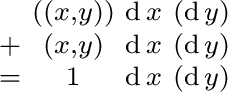 $\begin{smallmatrix} & ((x, y)) & \operatorname{d}x & (\operatorname{d}y) \ + ... ...{d}y) \ = & 1 & \operatorname{d}x & (\operatorname{d}y) \ \end{smallmatrix}$