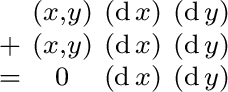 $\begin{smallmatrix} & (x, y) & (\operatorname{d}x) & (\operatorname{d}y) \ + ... ...}y) \ = & 0 & (\operatorname{d}x) & (\operatorname{d}y) \ \end{smallmatrix}$