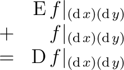 \begin{displaymath}\begin{array}{cr} & \operatorname{E}f\vert _{(\operatorname{d... ...\vert _{(\operatorname{d}x)(\operatorname{d}y)} \ \end{array}\end{displaymath}