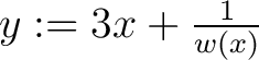 $y := 3x+\frac{1}{w(x)}$