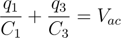 $\displaystyle \frac{q_1}{C_1} + \frac{q_3}{C_3} = V_{ac}$