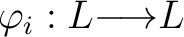 $\phi _{i}:L{\longrightarrow}L$