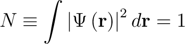 $\displaystyle N \equiv \int \left \vert \Psi \left(\mathbf{r}\right) \right \vert^2 d\mathbf{r} = 1$