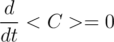 $\displaystyle \frac{d}{dt} <C> = 0 $