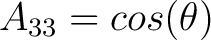 $A_{33} = cos(\theta)$