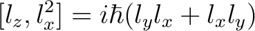 $\displaystyle [l_z,l_x^2] = i\hbar(l_yl_x+l_xl_y)$