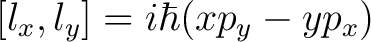 $\displaystyle [l_x,l_y] = i\hbar(xp_y-yp_x)$