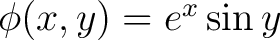 $\phi(x,y) = e^x \sin y$