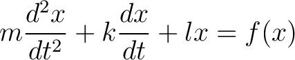 $\displaystyle m\frac{d^2x}{dt^2} + k\frac{dx}{dt} + lx = f(x)$