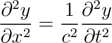 $\displaystyle \frac{\partial^2 y}{\partial x^2} = \frac{1}{c^2}\frac{\partial^2 y}{\partial t^2}$