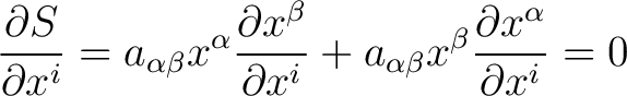 $\displaystyle \frac{\partial S}{\partial x^i} = a_{\alpha \beta}x^\alpha \frac{... ...rtial x^i} + a_{\alpha \beta}x^\beta \frac{\partial x^\alpha}{\partial x^i} = 0$