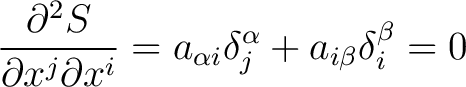 $\displaystyle \frac{\partial^2 S}{\partial x^j \partial x^i} = a_{\alpha i} \delta_j^\alpha + a_{i \beta}\delta_i^\beta = 0$