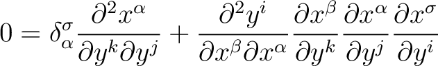 $\displaystyle 0 = \delta_\alpha^\sigma \frac{\partial^2 x^\alpha}{\partial y^k ... ...} \frac{\partial x^\alpha}{\partial y^j} \frac{\partial x^\sigma}{\partial y^i}$