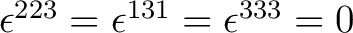 $\epsilon^{223} = \epsilon^{131} = \epsilon^{333} = 0$