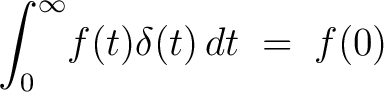 $\displaystyle \int_0^\infty\!f(t)\delta(t)\,dt \;=\; f(0)$