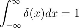 $\displaystyle \; \int_{-\infty}^\infty \delta(x) dx = 1 $