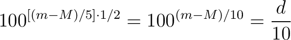 $\displaystyle 100^{[(m-M)/5] \cdot 1/2} = 100^{(m-M)/10} = \frac{d}{10}$