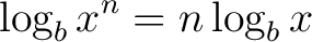 $\displaystyle \log_b x^n = n \log_b x$