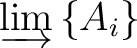 ${\mathrm{\varinjlim}}\left\{A_i\right\}$