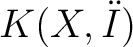 $K(X, \uml Iƒ)$