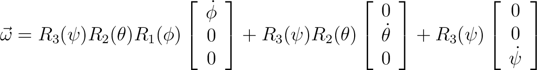 $\displaystyle \vec{\omega} = R_3(\psi) R_2(\theta) R_1(\phi) \left[ \begin{arra... ...+ R_3(\psi) \left[ \begin{array}{c} 0 \ 0 \ \dot{\psi} \end{array} \right] $