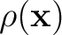 $\rho(\mathbf{x})$