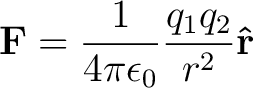 $\displaystyle \mathbf{F} = \frac{1}{4 \pi \epsilon_0}\frac{q_1 q_2}{r^2}\mathbf{\hat r}$