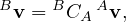 Bv = BCA Av, 