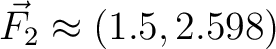 $\vec{F_2} \approx (1.5, 2.598) \,$
