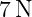 7 N  