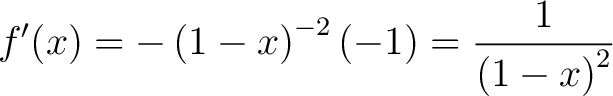 $\displaystyle f^{\prime}(x) = -\left(1-x\right)^{-2}(-1) = \frac{1}{\left(1-x\right)^2}$