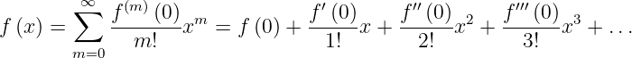          ∞
        ∑   f(m)(0)- m           f′(0)-   f-′′(0)  2  f-′′′(0-) 3
f (x) =       m!   x   = f (0) +   1! x +   2!  x  +    3!  x +  ...
        m=0
