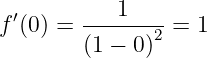  ′      ---1----
f(0) =  (1 − 0)2 = 1
