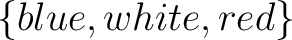$\{ blue, white, red \}$