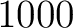 $1000$