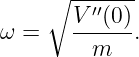      ∘ --′′----
ω =    V--(0).
         m
