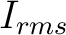 $\displaystyle I_{rms}$