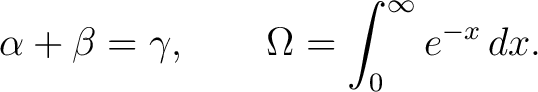 $\displaystyle \ensuremath{\alpha} + \ensuremath{\beta} = \ensuremath{\gamma},\qquad \ensuremath{\Omega} = \int_0^\infty e^{-x}\,dx. $