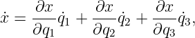 ˙x =  ∂x-˙q +  ∂x-q˙ + -∂x-˙q ,
     ∂q1 1   ∂q2 2   ∂q3  3
