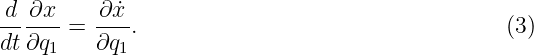  d ∂x     ∂ ˙x
-- ----= ----.                                  (3)
dt ∂q1   ∂q1
